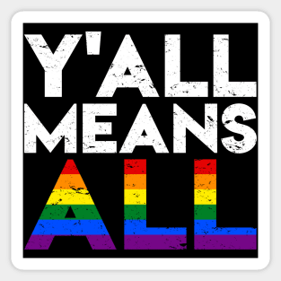 Y'all Means All - LGBT Rainbow Pride Flag Sticker